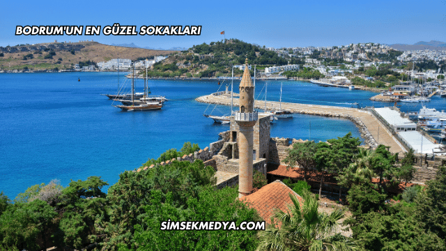 Bodrum'un En Güzel Sokakları