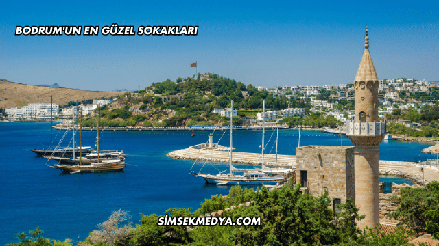 Bodrum'un En Güzel Sokakları