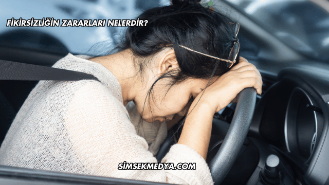 Fikirsizliğin Zararları Nelerdir?