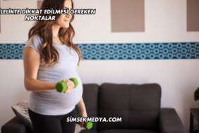 Hamilelikte Dikkat Edilmesi Gereken Noktalar
