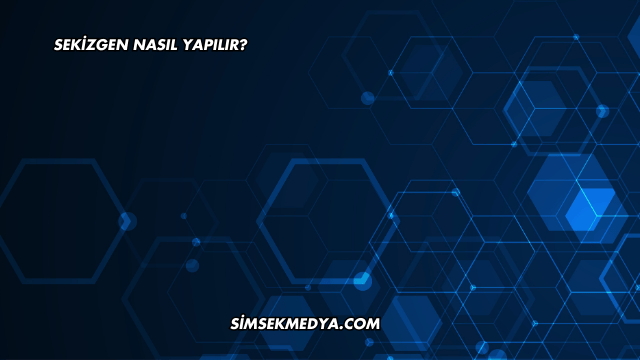 Sekizgen Nasıl Yapılır?