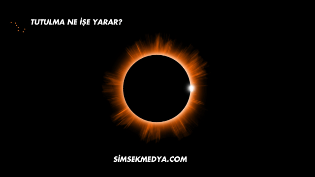 Tutulma Ne İşe Yarar?