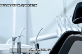 Adıyaman En İyi Diş Hekimleri