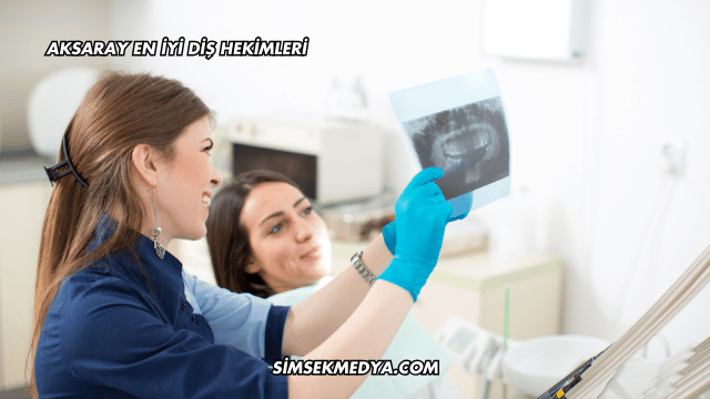 Aksaray En İyi Diş Hekimleri