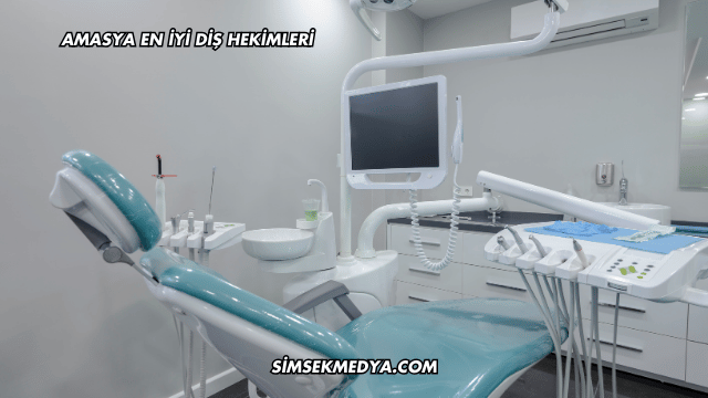 Amasya En İyi Diş Hekimleri