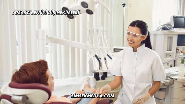 Amasya En İyi Diş Hekimleri