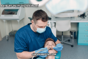 Bayburt En İyi Diş Hekimleri