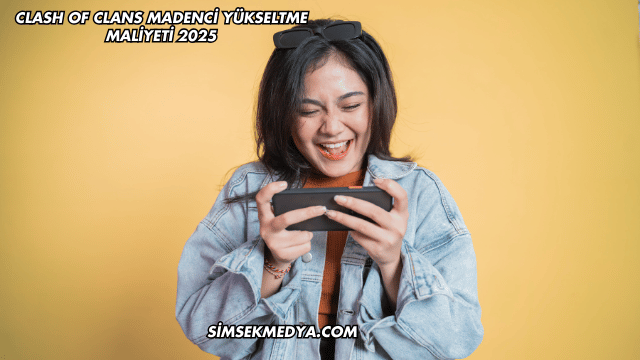 Clash of Clans Madenci Yükseltme Maliyeti 2025