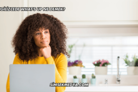 İngilizcede What's Up Ne Demek?