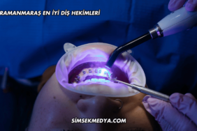 Kahramanmaraş En İyi Diş Hekimleri
