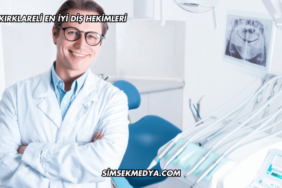 Kırklareli En İyi Diş Hekimleri