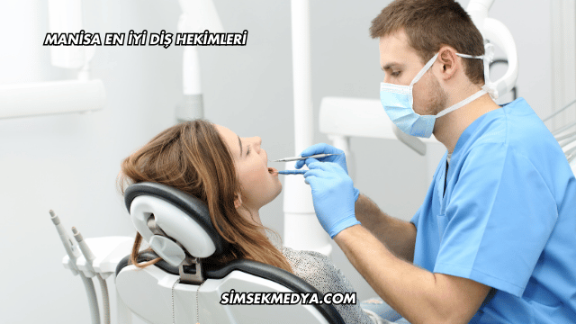 Manisa En İyi Diş Hekimleri