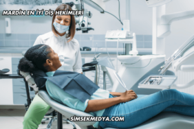 Mardin En İyi Diş Hekimleri