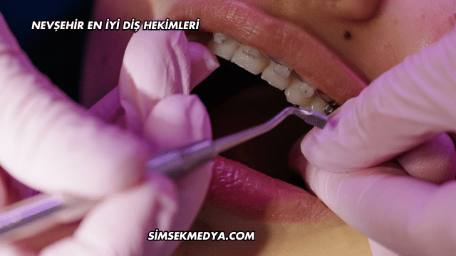 Nevşehir En İyi Diş Hekimleri