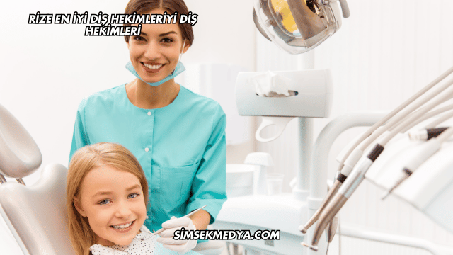 Rize En İyi Diş Hekimleri