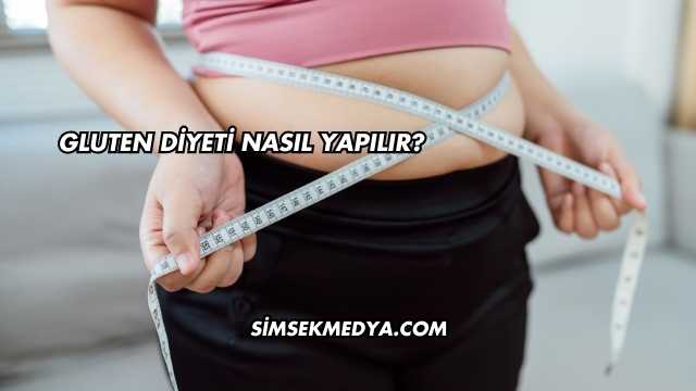 Gluten Diyeti Nasıl Yapılır?