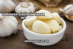 Sarımsak Şişkinlik Yapar mı?