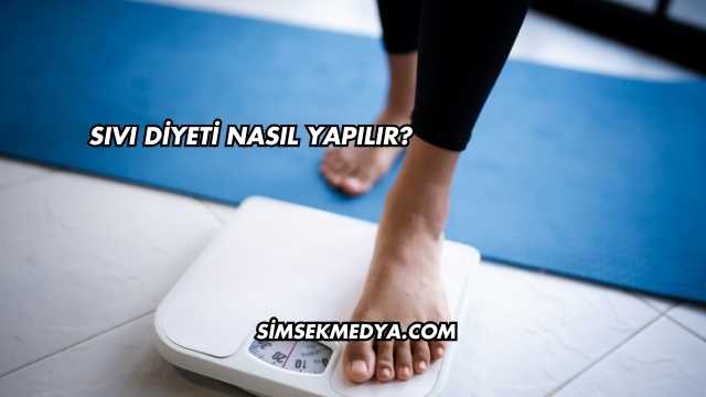 Sıvı Diyeti Nasıl Yapılır?