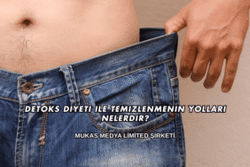 Detoks Diyeti ile Temizlenmenin Yolları Nelerdir?