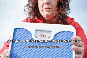 Stresin Kilo Üzerindeki Etkileri Nelerdir?